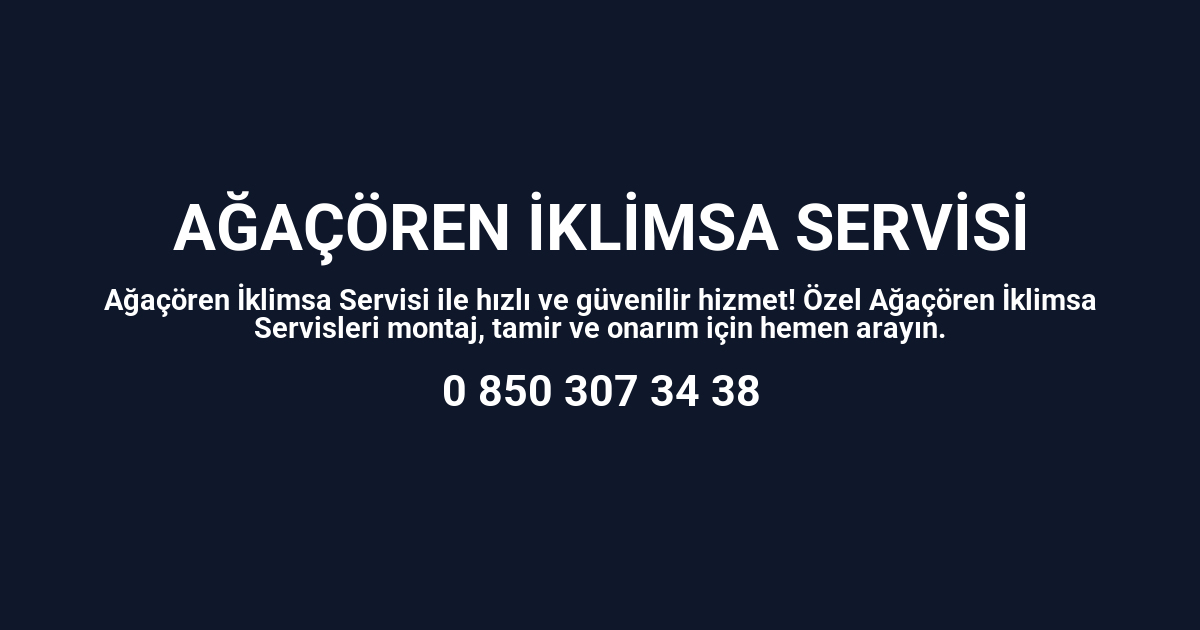 Ağaçören İklimsa Servisi